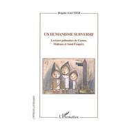 B. Gautier–Un humanisme subversif–Lectures polonaises de Camus, Malraux et Saint-Exupéry–Broché