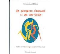 Un hurluberlu dégingandé et une demi-portion : Lettre ouverte (mais pas trop) sur le handicap
