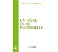 Un ideal de vie fraternelle - O. MIKHAEL AIVANHOV - Prosveta - broché - Essai