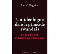Un idéologue dans le génocide rwandais: Enquête sur Ferdinand Nahimana