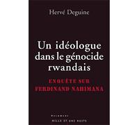 Un idéologue dans le génocide rwandais Enquête sur Ferdinand Nahimana - Hervé Deguine - Mille Et Une Nuits - broché - Essai