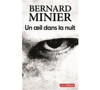 Un œil dans la nuit Bernard Minier (Auteur)
