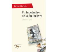 Un imaginaire de la fin du livre Littérature et écran - Bertrand Gervais - Presses Universite De Montreal - broché - Essai