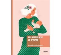Un immense je t'aime - Marina Ursule Maillard - Edilivre-Aparis - broché - Récit