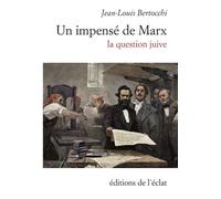 Un impensé de Marx: la question juive - Jean-Louis Bertocchi - Eclat Eds De L' - broché - Etude