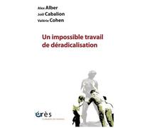 Un Impossible Travail De Déradicalisation