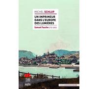 Un imprimeur dans l'Europe des Lumières: Samuel Fauche (1732-1803)