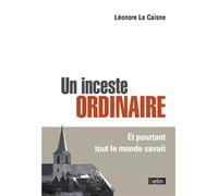Léonore Le Caisne – Un inceste ordinaire – Et pourtant tout le monde savait – Broché