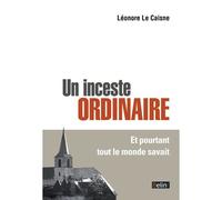 Un inceste ordinaire: Et pourtant tout le monde savait