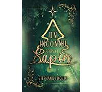 Un inconnu sous le sapin Elle déteste Noël. Lui ne s’en souvient pas. - Stéphanie Piccillo - Auto-Édition - ebook (ePub) - Livre