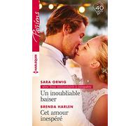 Un inoubliable baiser - Cet amour inespéré