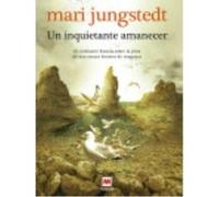 Un Inquietante Amanecer: El Comisario Knutas Sobre La Pista De Una Oscura Historia De Venganza - Jungstedt, Mari Jungstedt, Mari (Auteur)