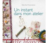 Un Instant Dans Mon Atelier