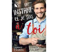 Un instant et je suis à toi: Une comédie romantique feel-good