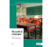 Un instit de campagne - Thierry Cazenave - Nombre 7 - relié - Récit