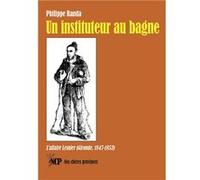 Un instituteur au bagne Philippe Randa (Auteur)