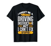 Un instructeur de Conduite ne Peut Pas réparer Un Design Stupide T-Shirt