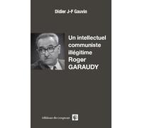 Un intellectuel communiste illegitime: roger garaudy