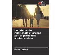 Un intervento relazionale di gruppo per la gravidanza adolescenziale
