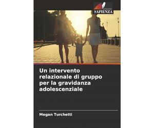 Un intervento relazionale di gruppo per la gravidanza adolescenziale