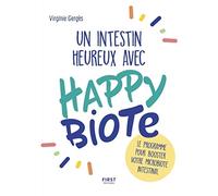 First – Un intestin heureux avec Happybiote – Le programme pour booster votre microbiote intestinal