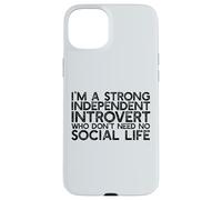 Un introverti indépendant Fort n'a Pas Besoin de Vie Sociale Meme Coque pour iPhone 15 Plus
