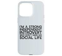 Un introverti indépendant Fort n'a Pas Besoin de Vie Sociale Meme Coque pour iPhone 15 Pro Max
