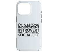 Un introverti indépendant Fort n'a Pas Besoin de Vie Sociale Meme Coque pour iPhone 16 Pro