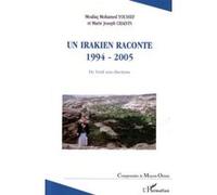 Un Irakien raconte 1994-2005 Moafaq Mohamed Youssef (Auteur), Marie-Joseph Chalvin (Auteur)