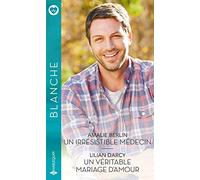 Un irrésistible médecin - Un véritable mariage d'amour