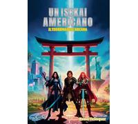 Un Isekai Americano: Il Teorema dell'Arcana