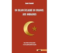 Un Islam éclairé en France. Aux origines : Des HLM de Marseille à une spiritualité de paix