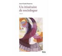 Un itinéraire de sociologue - Trames, chaînes, bifurcations, - Jean-Claude Passeron - Ecole Des Hautes Etudes En Sciences Sociales - broché - Essai