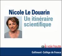Un itinéraire scientifique CD audio - Nicole Le Douarin - Gallimard - Texte lu (CD) - Textes lus CD