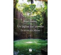 Un jaguar sur un vélo: Le secret des Mayas