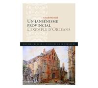 Un Jansénisme Provincial - L'exemple D'orléans