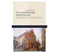 Un jansénisme provincial: L'exemple d'Orléans