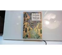 UN JARDIN A TEHERAN: UNE ENFANCE DANS LA PERSE D AVANT HIER