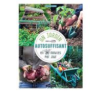 Un jardin autosuffisant en 30 min par jour !