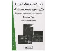 Un Jardin D'enfance D'education Nouvelle - Dépasser Le Spontané Par Le Construit