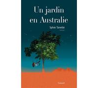 Un jardin en Australie Roman - Sylvie Tanette - Grasset - broché - Roman