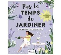 Sonja Di Leo – Un jardin fleuri sans effort – Pas le temps de jardiner – Broché