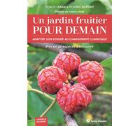 Un jardin fruitier pour demain Adapter son verger au changement climatique - Perrine Dupont - Terre Vivante - broché - Guide