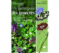 Un jardin pour les insectes: Les connaître et favoriser leur présence