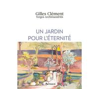 Un jardin pour l'éternité - Gilles Clément - Arthaud - ebook (ePub) - Monographie