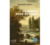 Un jardin pour royaume Édition en gros caractères - Robert Gwenaële - De La Loupe - broché - Roman