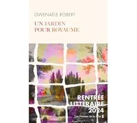 Un jardin pour royaume : RENTRÉE LITTÉRAIRE 2024