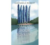 Un jardin pour royaume - Robert Gwenaële - Pocket - Poche - Roman