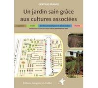Un jardin sain grâce aux cultures associées de Gertrude Franck (2013) Broché