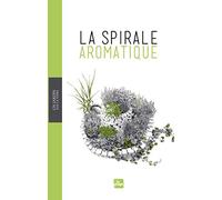 Un jardin sur la terre - La spirale aromatique